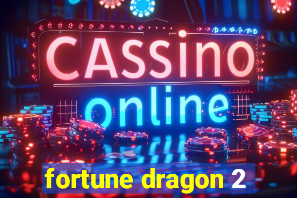 fortune dragon 2